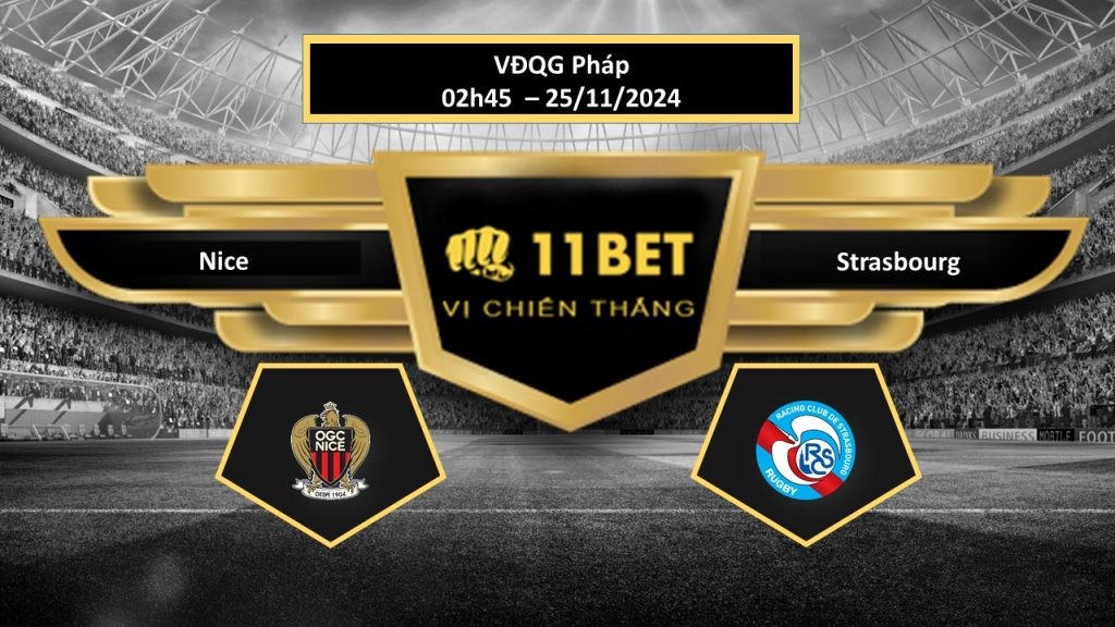 11BET Tip bóng đá Nice vs Strasbourg, hôm nay 25/11/2024