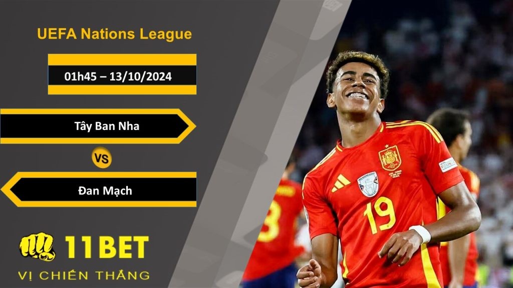 11BET Soi kèo Tây Ban Nha vs Đan Mạch, 01h45, 13/10/2024