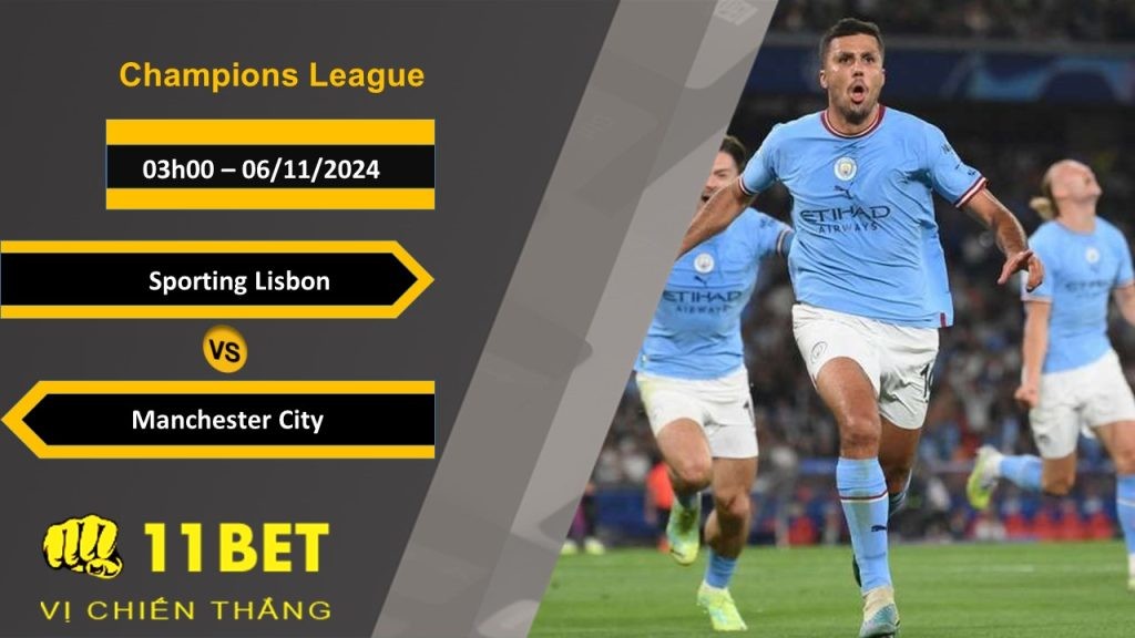 11BET Soi kèo Sporting Lisbon vs Manchester City, 03h00, 06/11/2024