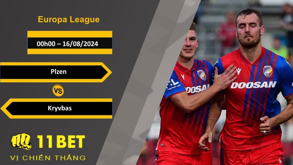 11BET Soi kèo Plzen vs Kryvbas , 00h00, 16/08/2024