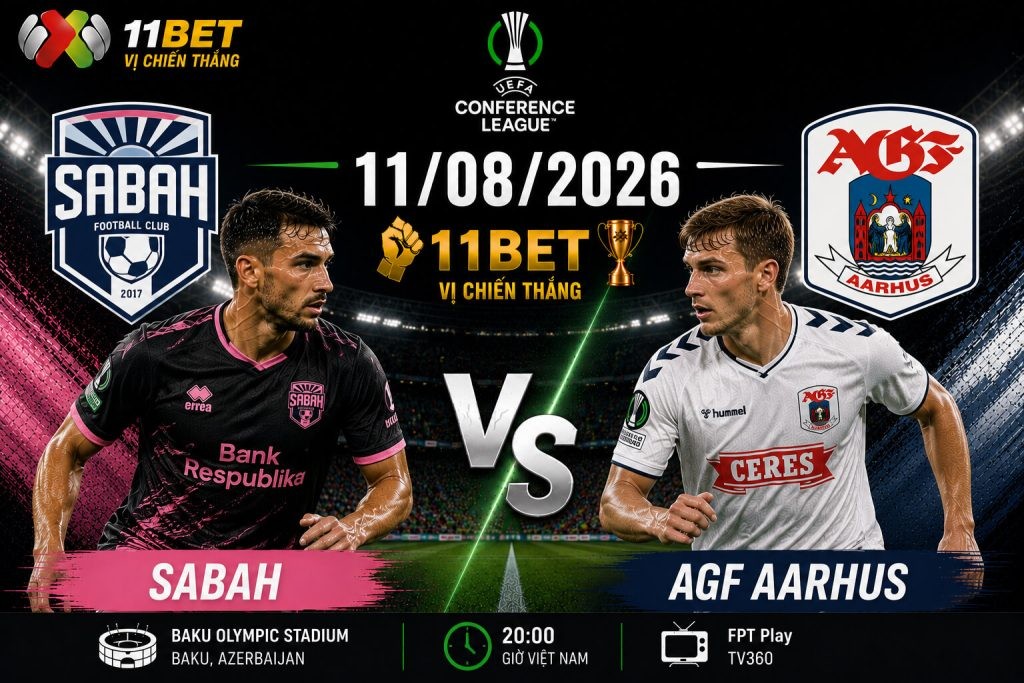 11BET Nhận định bóng đá trận đối đầu giữa Sabah và AGF Aarhus diễn ra vào lúc 23h00 ngày 11/08