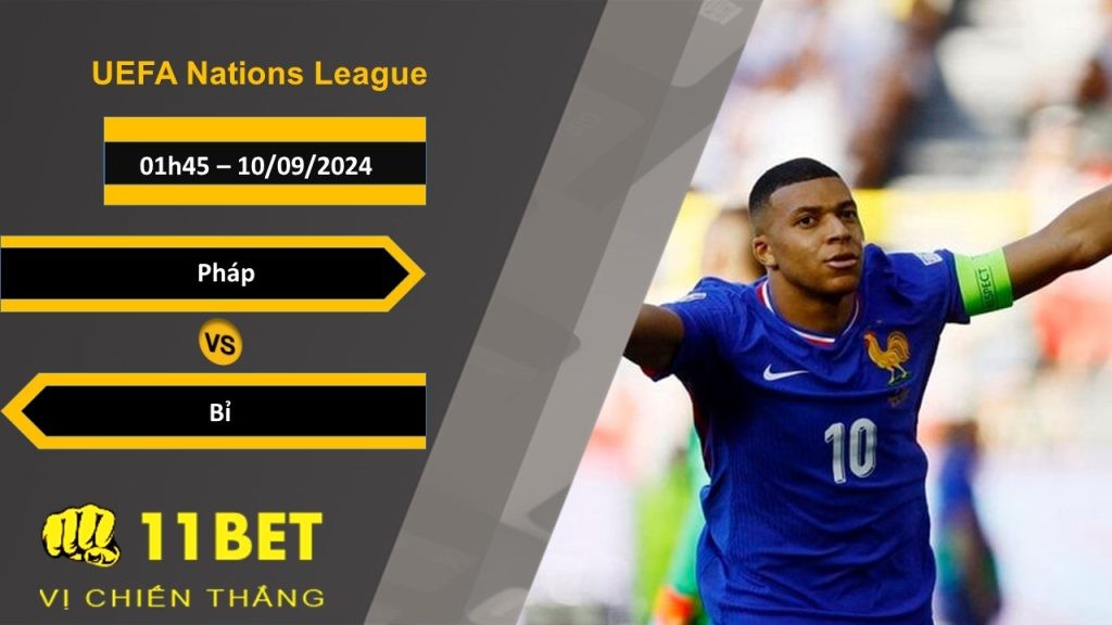 11BET Soi kèo  Pháp vs Bỉ, 01h45, 10/09/2024