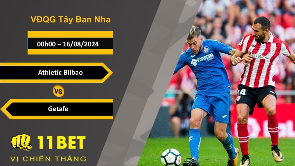 11BET Soi kèo Athletic Bilbao vs Getafe, 00h00, 16/08/2024
