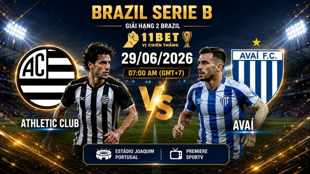 11BET Soi kèo Athletic Club vs Avai, 02h00 ngày 29/06/2026 – Lợi thế sân nhà giúp Athletic Club bứt phá