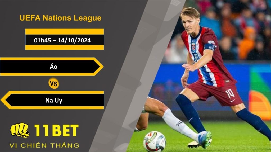 11BET Soi kèo Áo vs Na Uy, 01h45, 14/10/2024