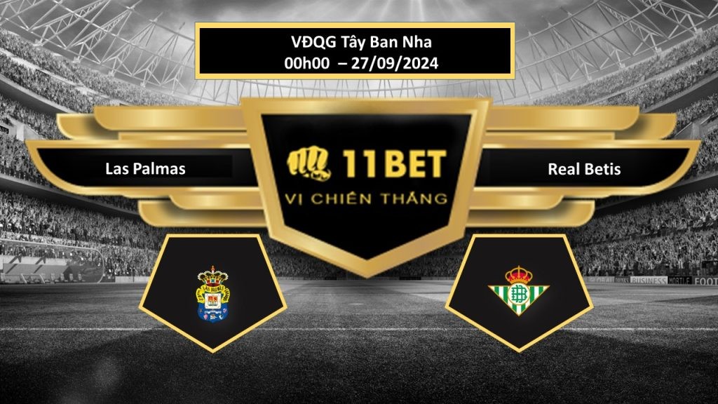 11BET Tip bóng đá Las Palmas vs Real Betis, hôm nay 27/09/2024