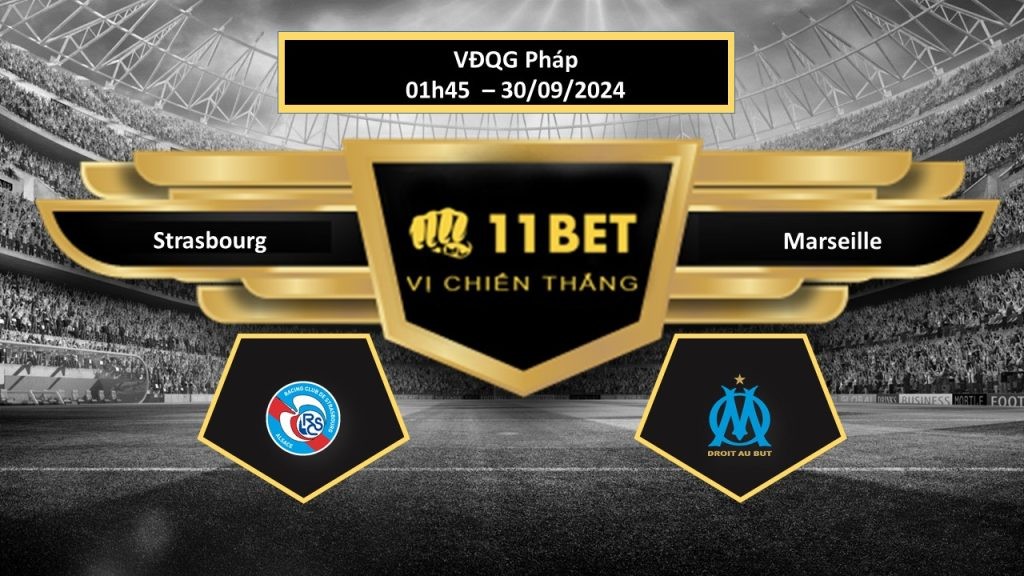 11BET Tip bóng đá  Strasbourg vs Marseille, hôm nay 30/09/2024