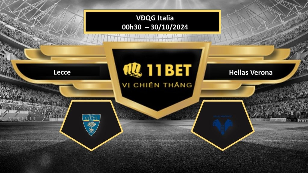 11BET Tip bóng đá  Lecce vs Hellas Verona, hôm nay 30/10/2024