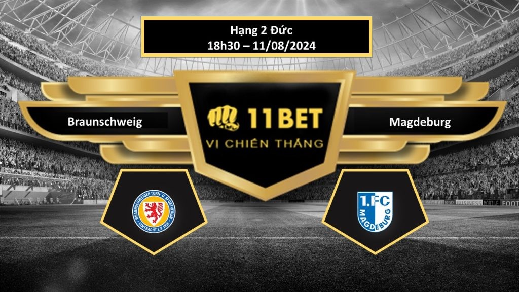 11BET Tip bóng đá Braunschweig vs Magdeburg, hôm nay 11/08/2024