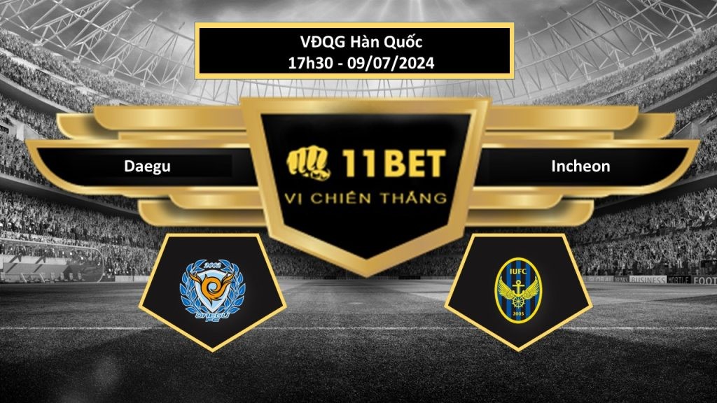 11BET Tip bóng đá Daegu vs Incheon, hôm nay 09/07/2024