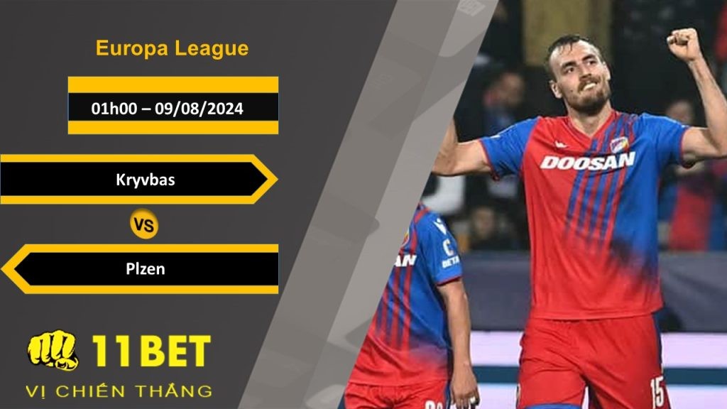 11BET Soi kèo  Kryvbas vs Plzen, 01h00, 09/08/2024