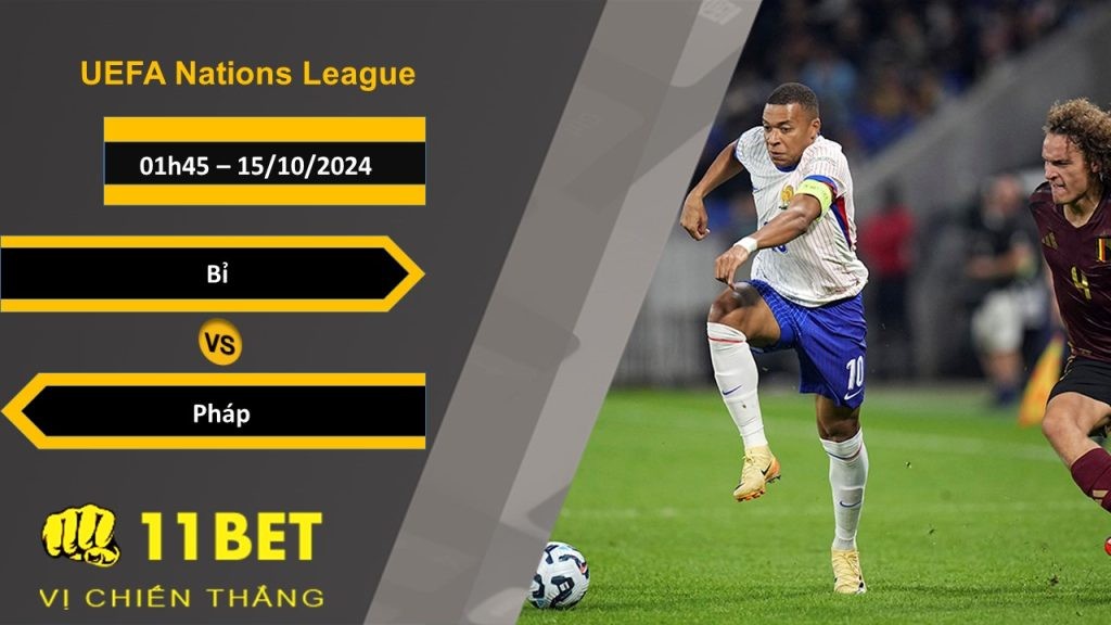 11BET Soi kèo Bỉ vs Pháp, 01h45, 15/10/2024