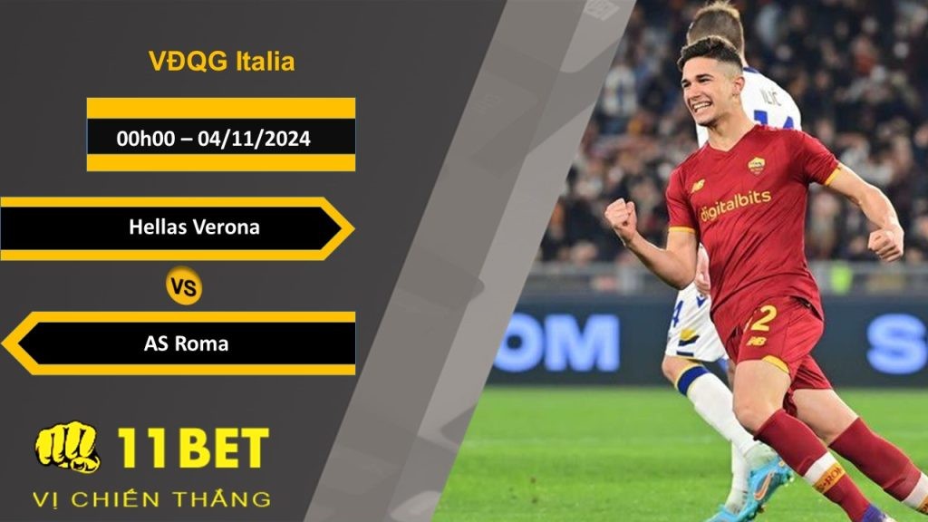 11BET Soi kèo Hellas Verona vs AS Roma, 00h00, 04/11/2024